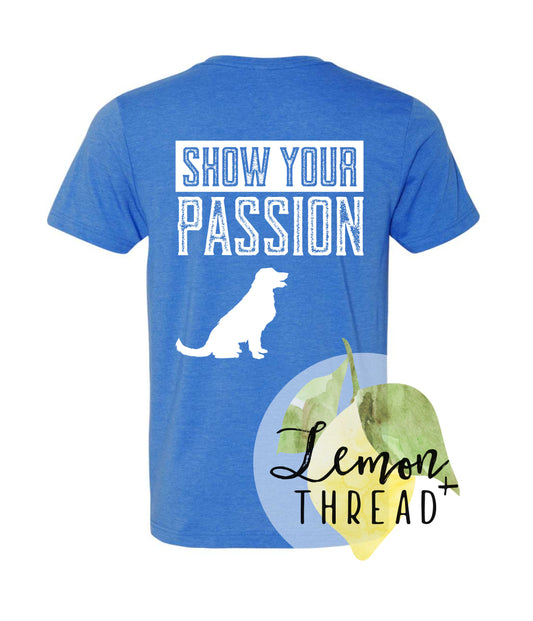 Adult Show Your Passion Tee (Blue)